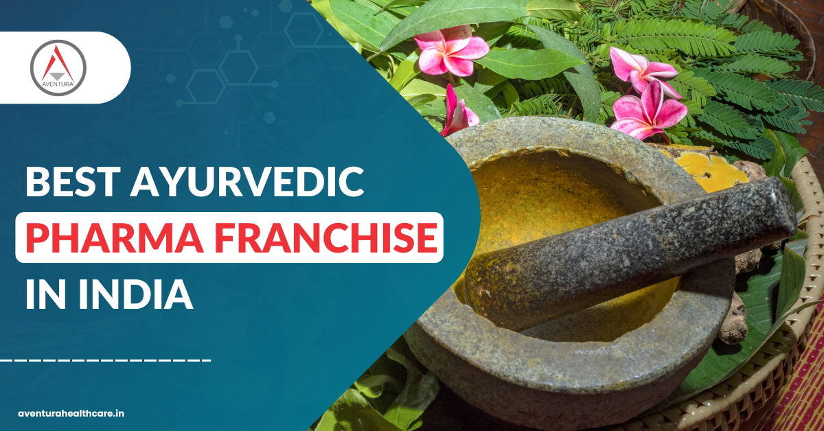 Best ayurvedic pharma Franchise in India