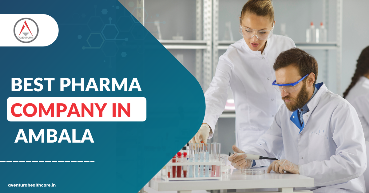 Why Choosing the Best Pharma Company in Ambala is Important for Your Healthcare Needs?