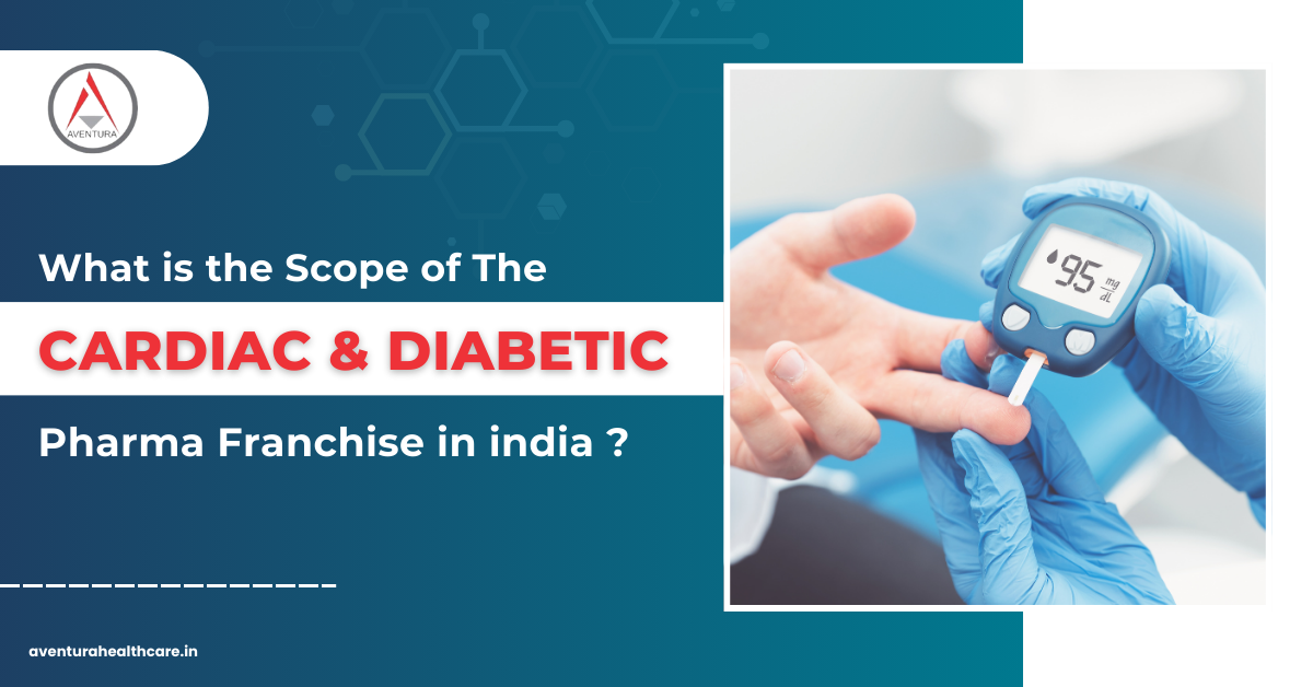 What is the scope of the Cardiac and Diabetic Pharma Franchise in india?